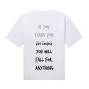 If you stand for nothing - White PURPOSE T-shirt (300 GSM)