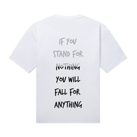 If you stand for nothing - White PURPOSE T-shirt (300 GSM)