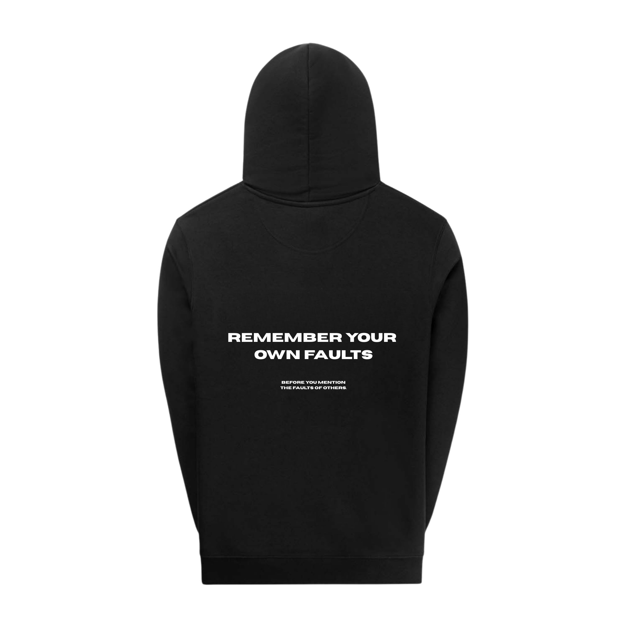 Remember your own faults  - Purpose hoodie